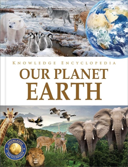 Knowledge Encyclopedia: Our Planet Earth - Deluxe Edition
