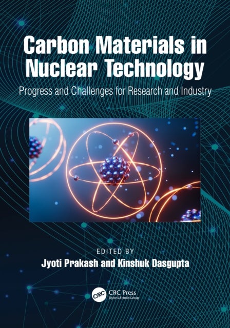 Carbon Materials in Nuclear Technology - Progress and Challenges for Research and Industry