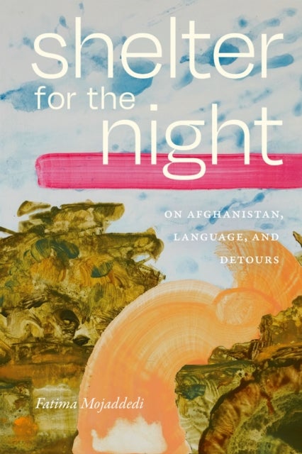 Shelter for the Night - On Afghanistan, Language, and Detours