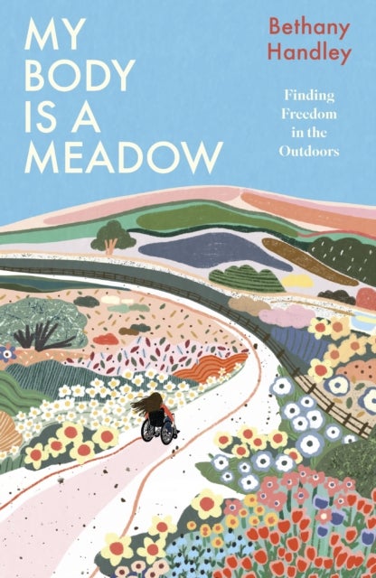 My Body is a Meadow - Finding Freedom in the Outdoors