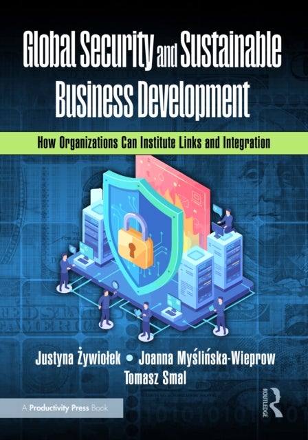 Global Security and Sustainable Business Development - How Organizations Can Institute Links and Integration