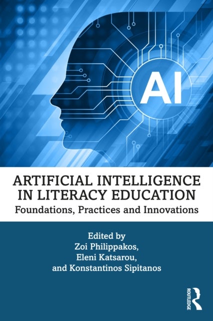 Artificial Intelligence in Literacy Education - Foundations, Practices and Innovations