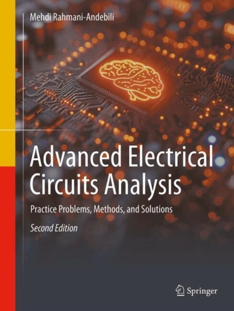 Advanced Electrical Circuits Analysis - Practice Problems, Methods, and Solutions