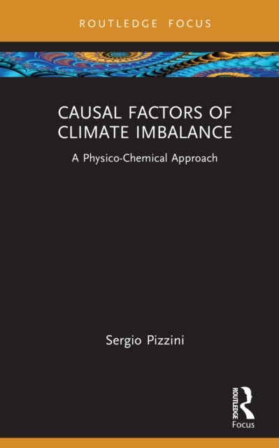Causal Factors of Climate Imbalance - A Physico-Chemical Approach