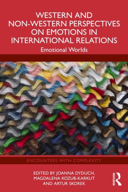 Western and Non-Western Perspectives on Emotions in International Relations - Emotional Worlds