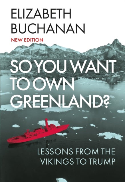 So You Want to Own Greenland? - Lessons from the Vikings to Trump