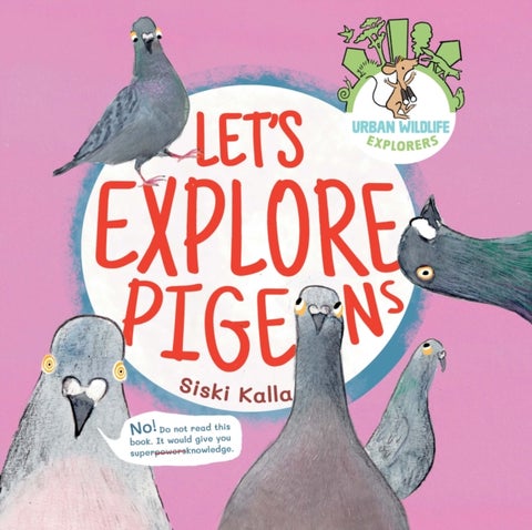Let's Explore Pigeons - An Urban Wildlife Explorers Book
