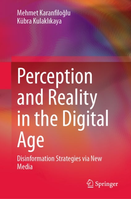 Perception and Reality in the Digital Age
