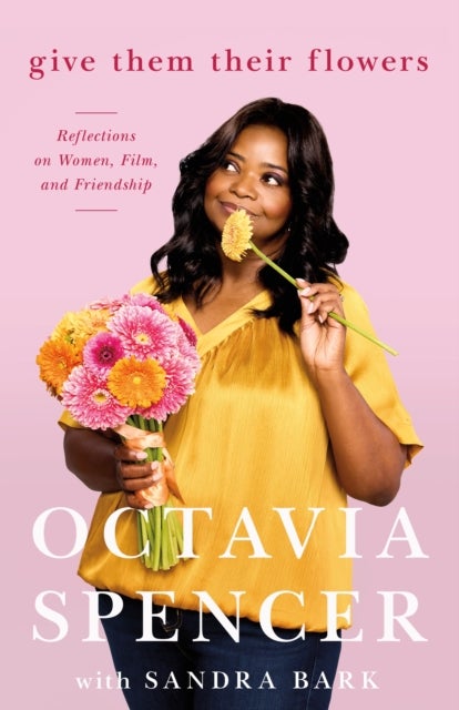 Give Them Their Flowers - Reflections on Women, Film, and Friendship