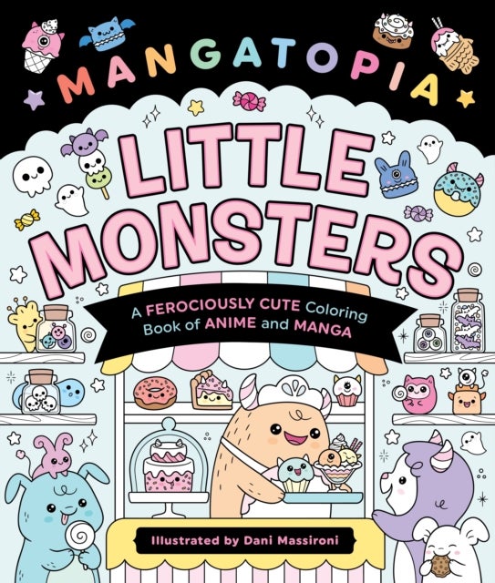 Mangatopia: Little Monsters - A Ferociously Cute Coloring Book of Anime and Manga
