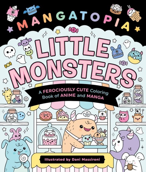Mangatopia: Little Monsters - A Ferociously Cute Coloring Book of Anime and Manga