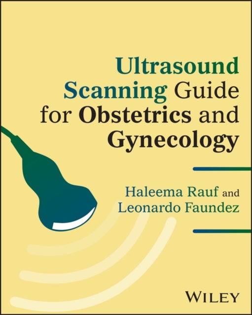 Ultrasound Scanning Guide for Obstetrics and Gynecology