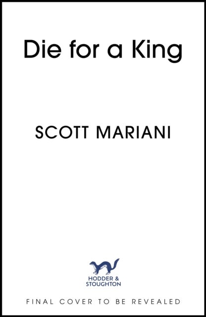 Die For A King - A Will Bowman epic historical adventure by the number 1 bestseller