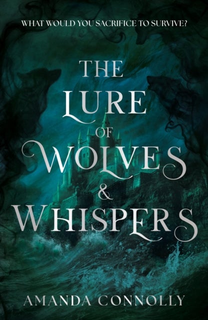 The Lure of Wolves and Whispers - a propulsive and dark romantasy for fans of One Dark Window