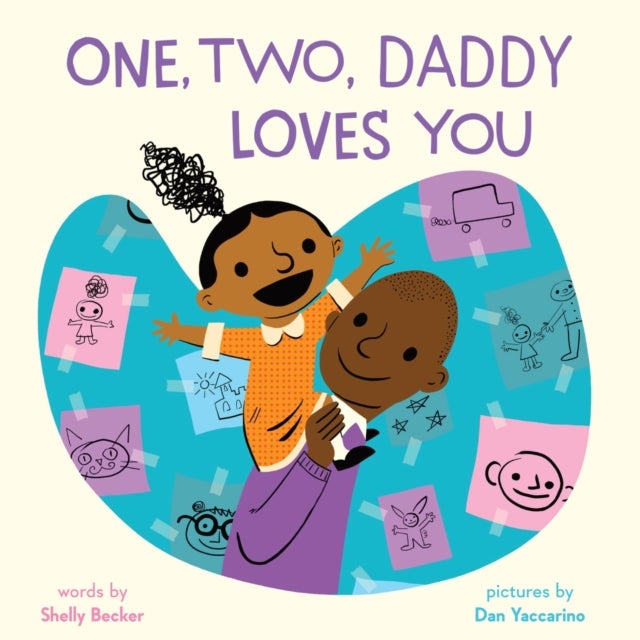 One, Two, Daddy Loves You - A Picture Book