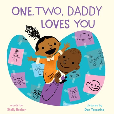 One, Two, Daddy Loves You - A Picture Book