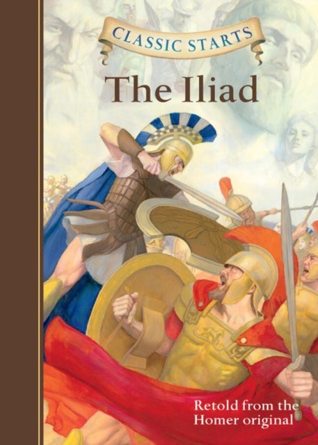 Classic Starts¿: The Iliad