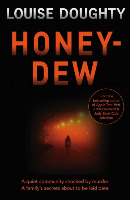 Honey-Dew - The gripping psychological suspense novel from the bestselling author of APPLE TREE YARD