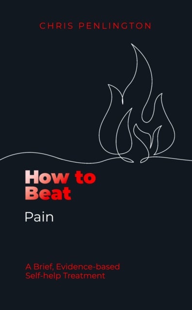 How To Beat Pain - A brief, evidence-based self-help treatment