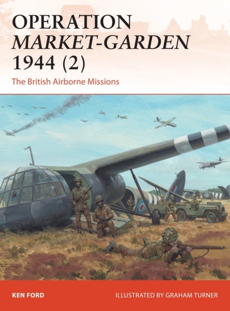 Operation Market-Garden 1944 (2) - The British Airborne Missions