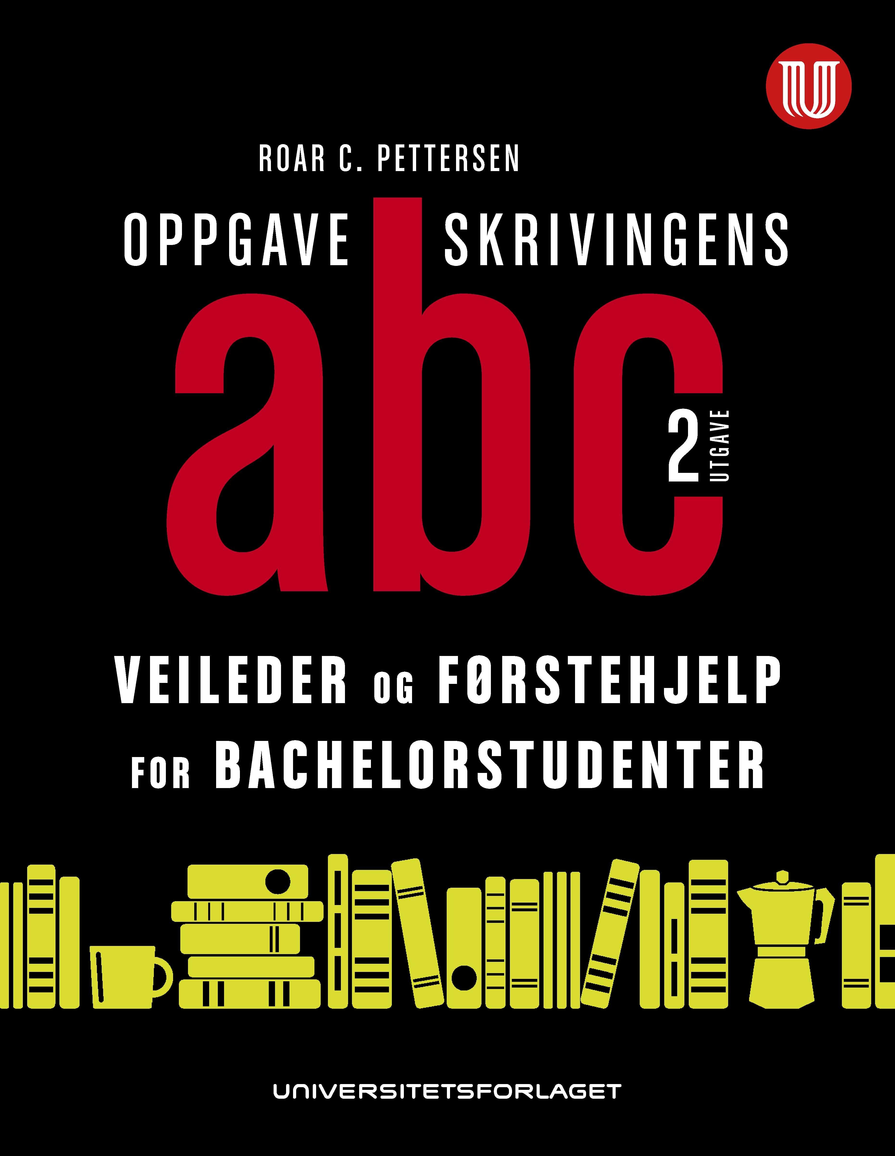 Oppgaveskrivingens ABC - veileder og førstehjelp for bachelorstudenter