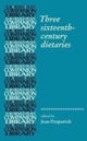 Three sixteenth-century dietaries