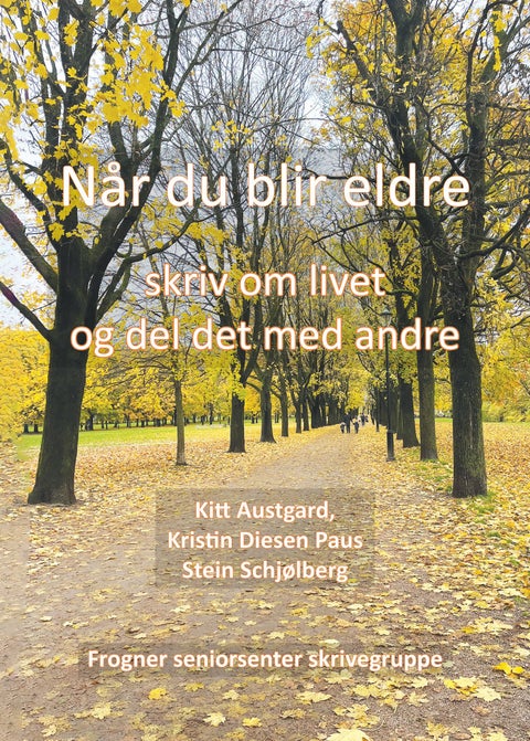 Når du blir eldre - skriv om livet og del det med andre