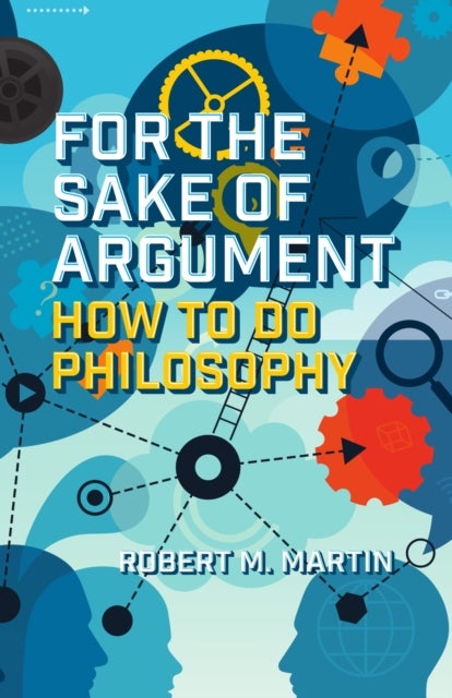 For the Sake of Argument - How to Do Philosophy