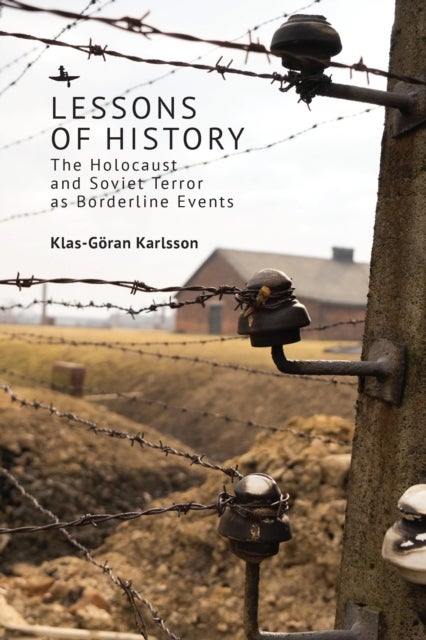 Lessons of History - The Holocaust and Soviet Terror as Borderline Events