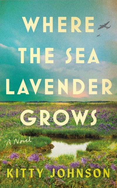 Where the Sea Lavender Grows - A Novel