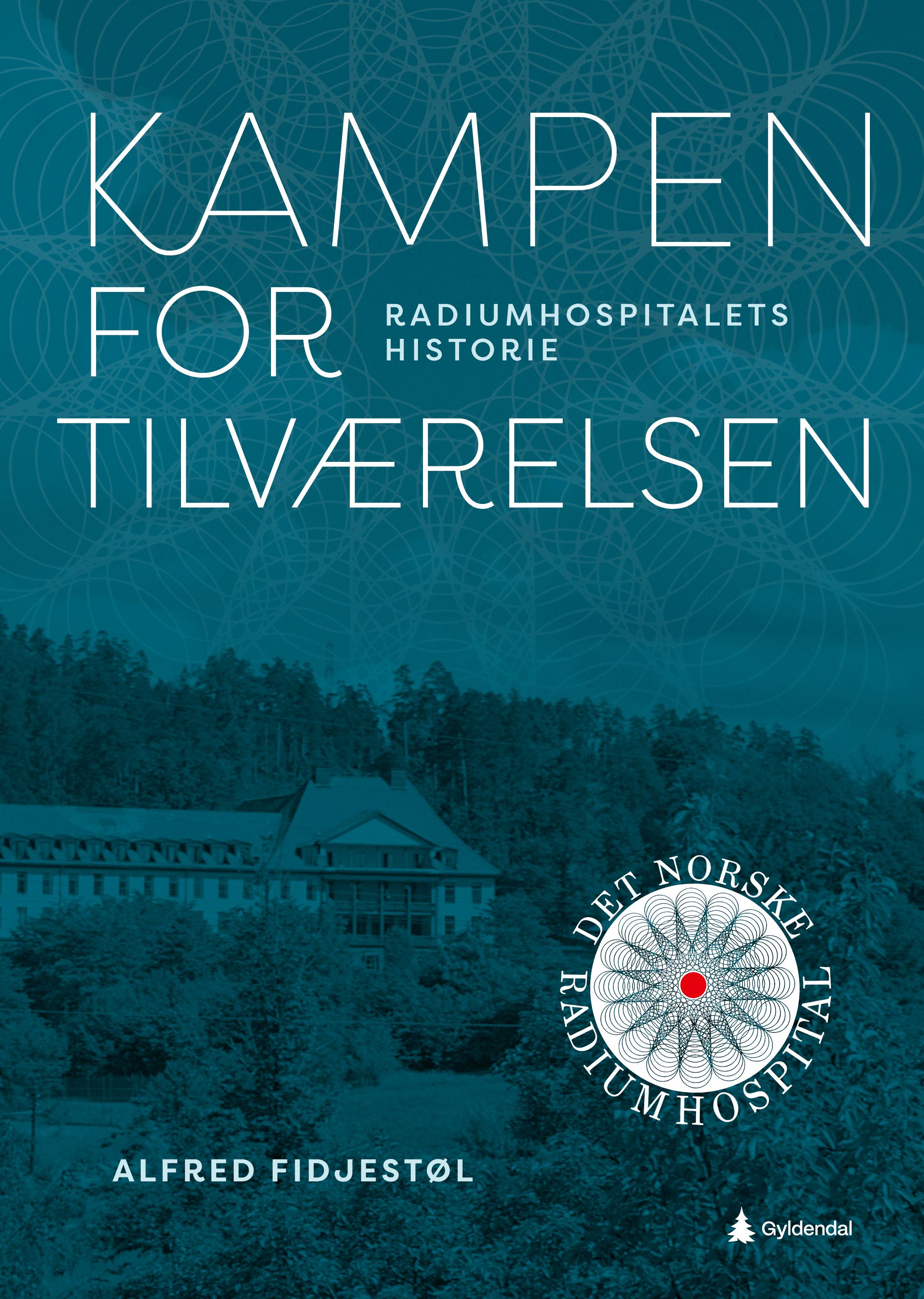 Kampen for tilværelsen - Radiumhospitalets historie