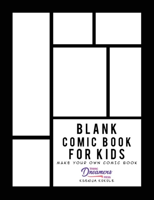 Blank Comic Book for Kids - Draw Your Own Comic Book, Make Your Own Comic Book, Sketch Book for Kids