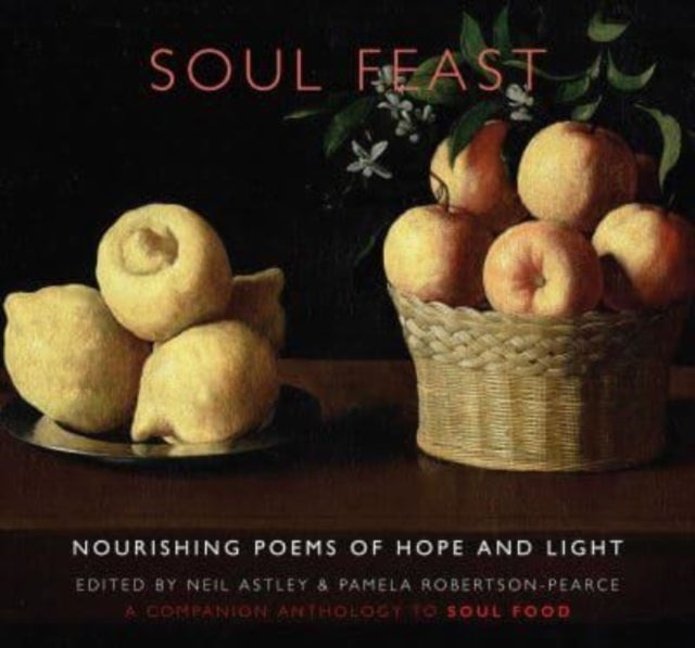 Soul Feast - nourishing poems of hope & light: a companion anthology to Soul Food