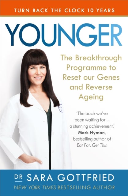Younger - The Breakthrough Programme to Reset our Genes and Reverse Ageing