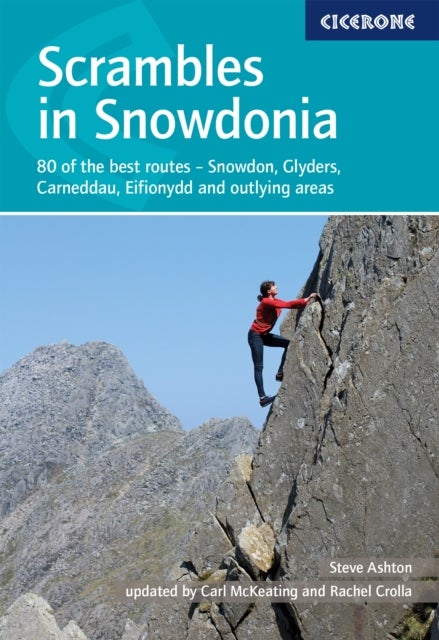 Scrambles in Snowdonia - 80 of the best routes - Snowdon, Glyderau, Carneddau, Eifionydd and outlying areas