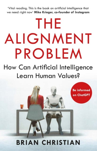 The Alignment Problem - 'If you're going to read one book on artificial intelligence, this is the one' New York Times