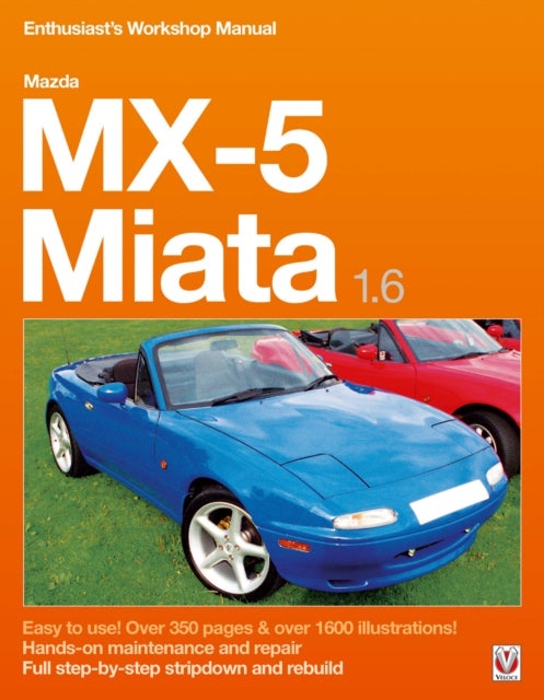 Mazda MX-5 Miata 1.6 Enthusiast¿s Workshop Manual