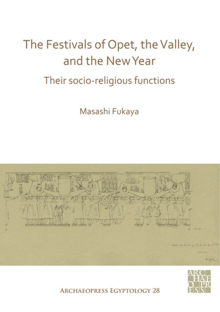 The Festivals of Opet, the Valley, and the New Year