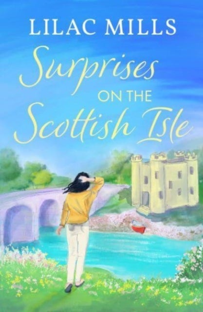 Surprises on the Scottish Isle - A brand new feel-good escapist Scottish romance set on the Isle of Skye
