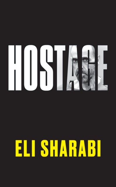 Hostage - OFFICIAL EDITION: The first memoir by an Israeli hostage