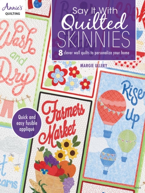 Say It With Quilted Skinnies - 8 Clever Wall Quilts to Personalize Your Home