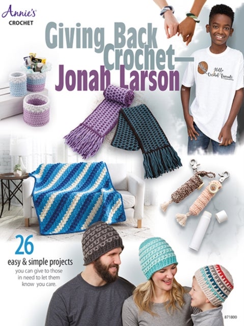 Giving Back Crochet - 26 Easy & Simple Projects You Can Give to Those in Need to Let Them Know You Care
