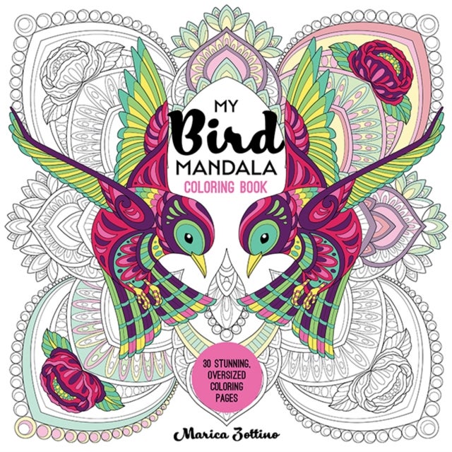 My Bird Mandala Coloring Book - 30 Stunning, Oversized Coloring Pages