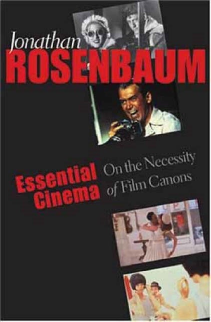 Essential Cinema - On the Necessity of Film Canons