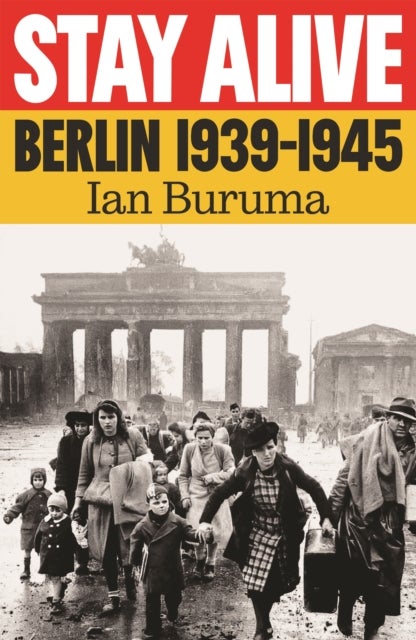 Stay Alive - Berlin, 1939–1945