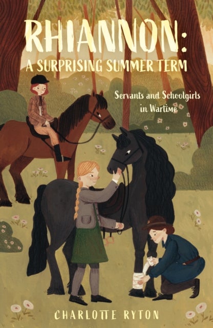 Rhiannon: A Surprising Summer Term - Servants and Schoolgirls in Wartime
