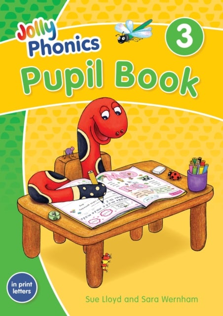 Jolly Phonics Pupil Book 3 - in Print Letters (British English edition)
