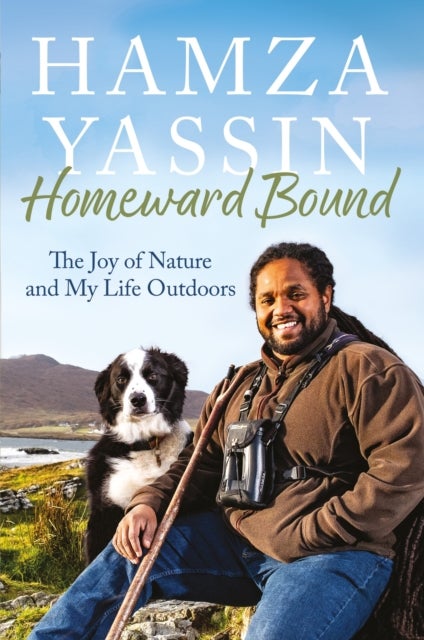 Homeward Bound - The joy of nature and my life outdoors