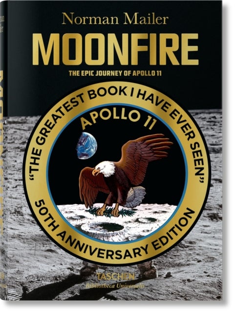 Norman Mailer. MoonFire. The Epic Journey of Apollo 11 - MoonFire. The Epic Journey of Apollo 11