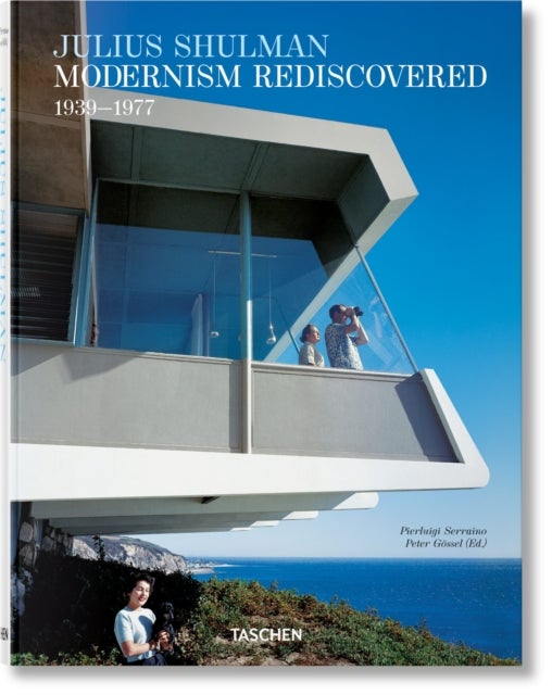 Julius Shulman - Modernism Rediscovered